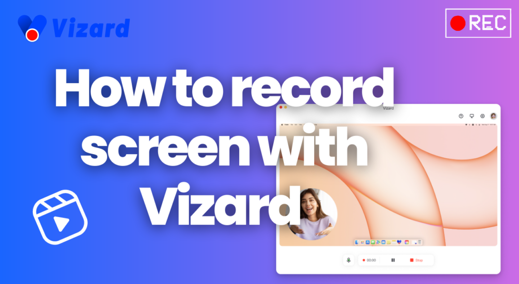 How to record screen with Vizard.