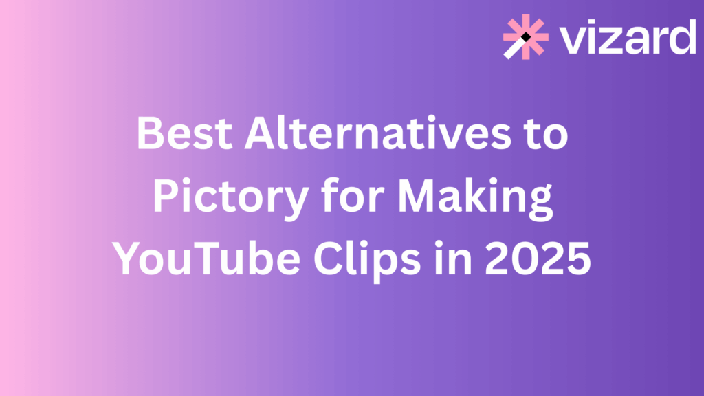 Best Alternatives to Pictory for Making YouTube Clips in 2025