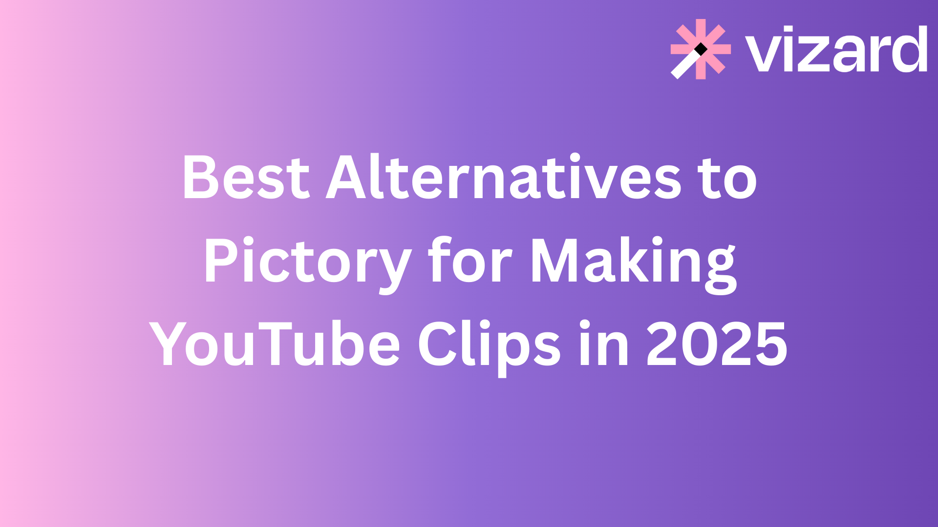 Best Alternatives to Pictory for Making YouTube Clips in 2025