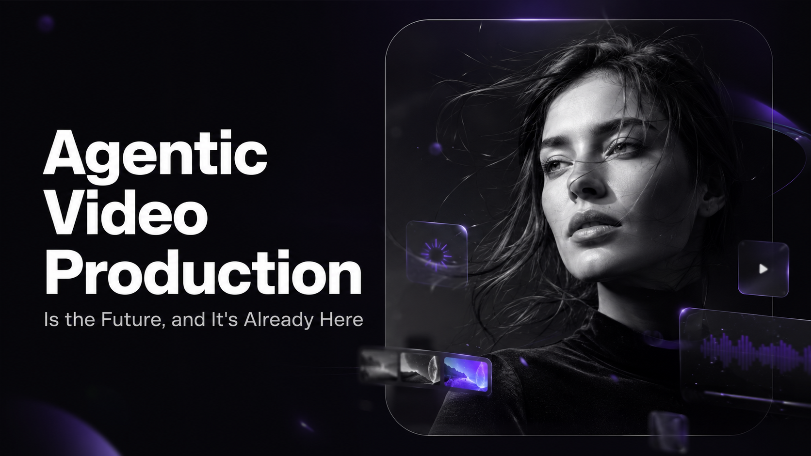 Agentic Video Production Is the Future, and It's Already Here