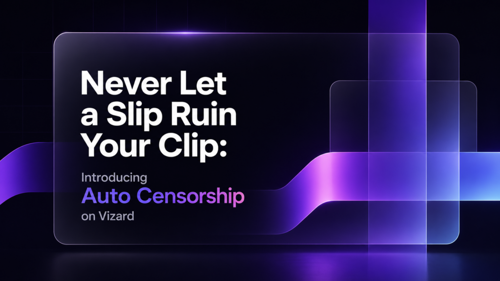 Never Let a Slip Ruin Your Clip: Introducing Auto Censorship on Vizard