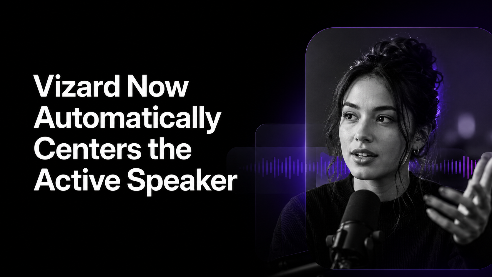 Vizard Now Automatically Centers the Active Speaker