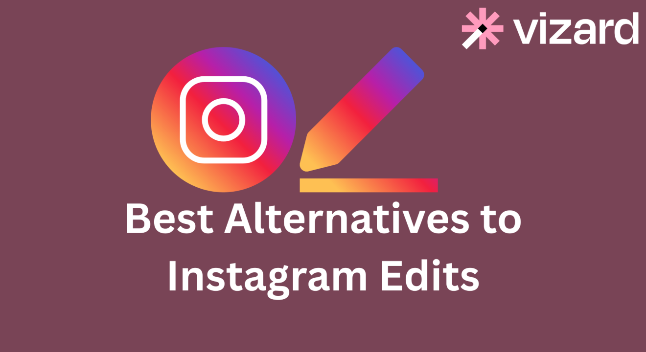 Best Alternatives to Instagram Edits