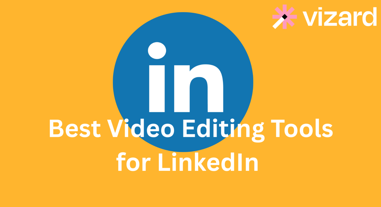 Best Video Editing Tools for LinkedIn