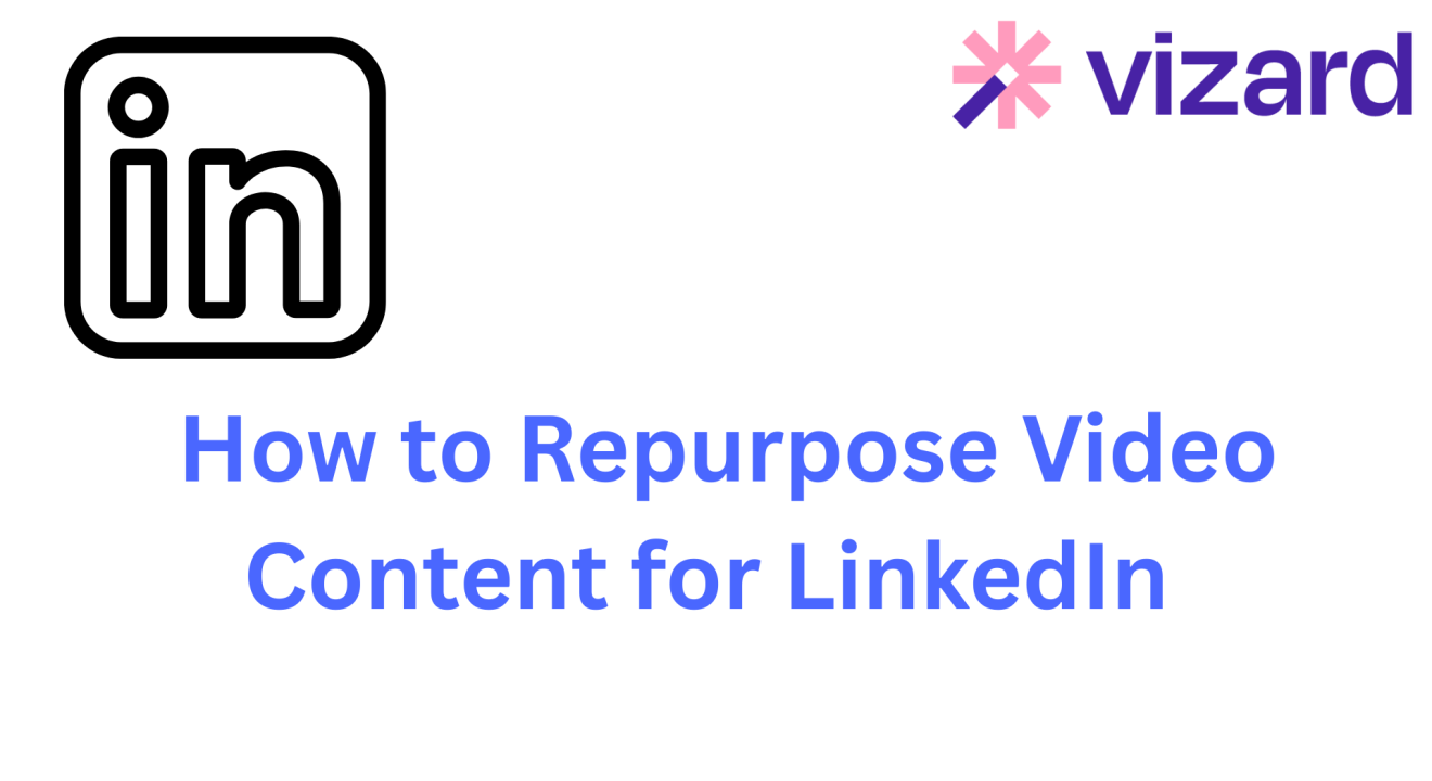 How to Repurpose Video Content for LinkedIn